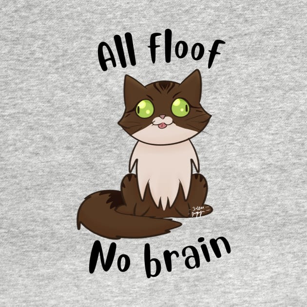 All floof No brain by Eren